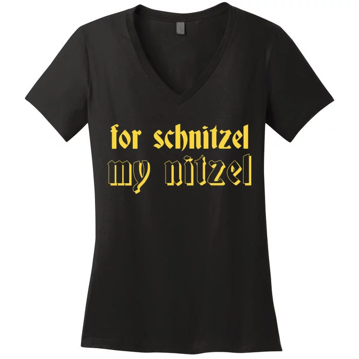 For Schnitzel My Nitzel Women's V-Neck T-Shirt