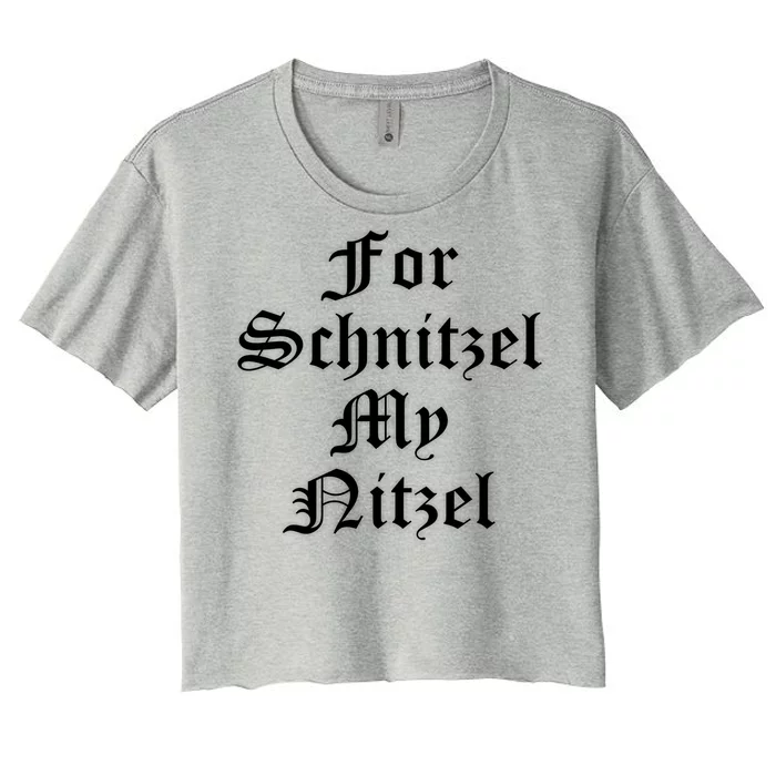 For Schnitzel My Nitzel Funny Oktoberfest Women's Crop Top Tee