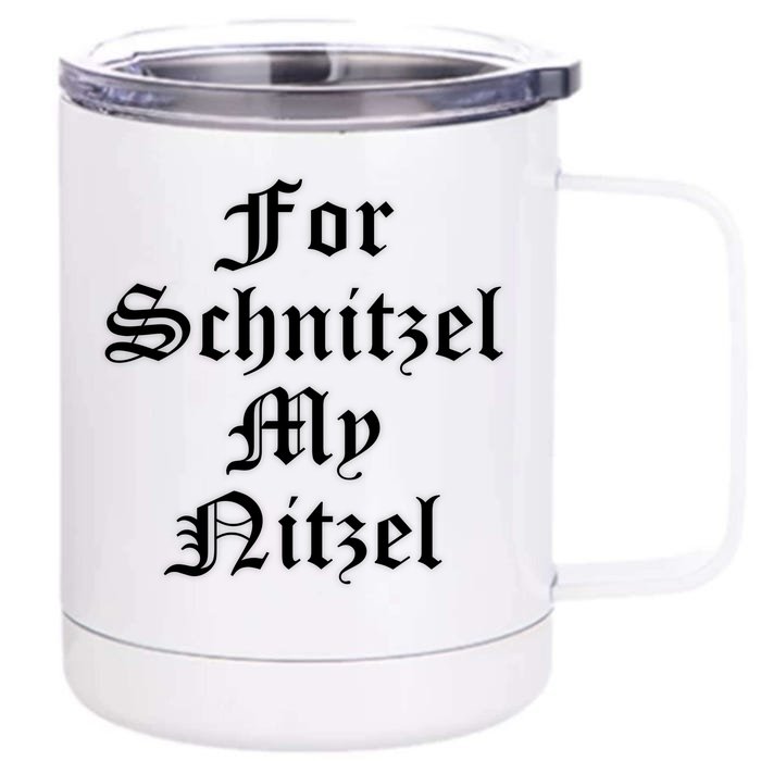 For Schnitzel My Nitzel Funny Oktoberfest Front & Back 12oz Stainless Steel Tumbler Cup