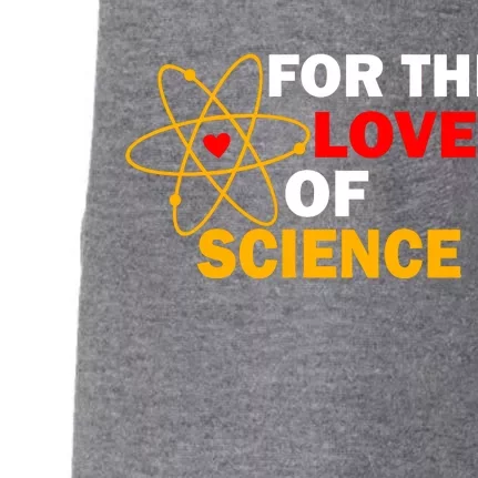 For The Love Of Science Doggie 3-End Fleece Hoodie