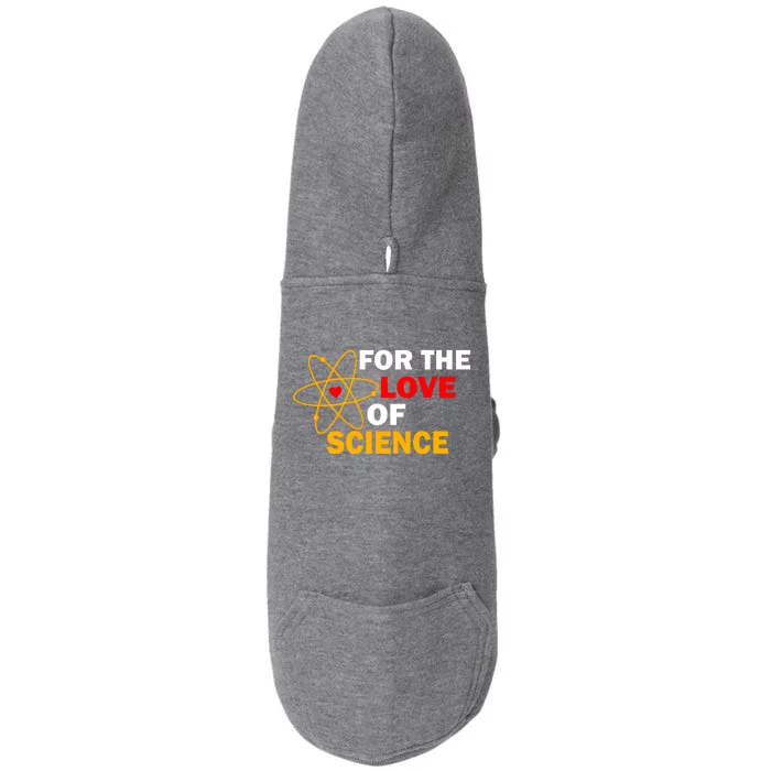 For The Love Of Science Doggie 3-End Fleece Hoodie