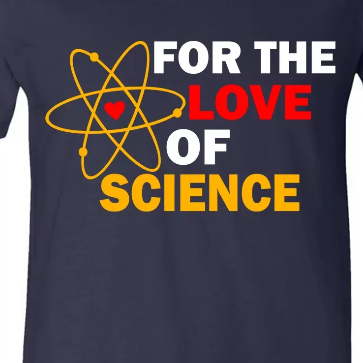 For The Love Of Science V-Neck T-Shirt