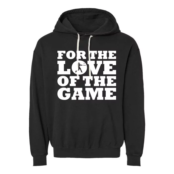 For The Love of the Game Garment-Dyed Fleece Hoodie