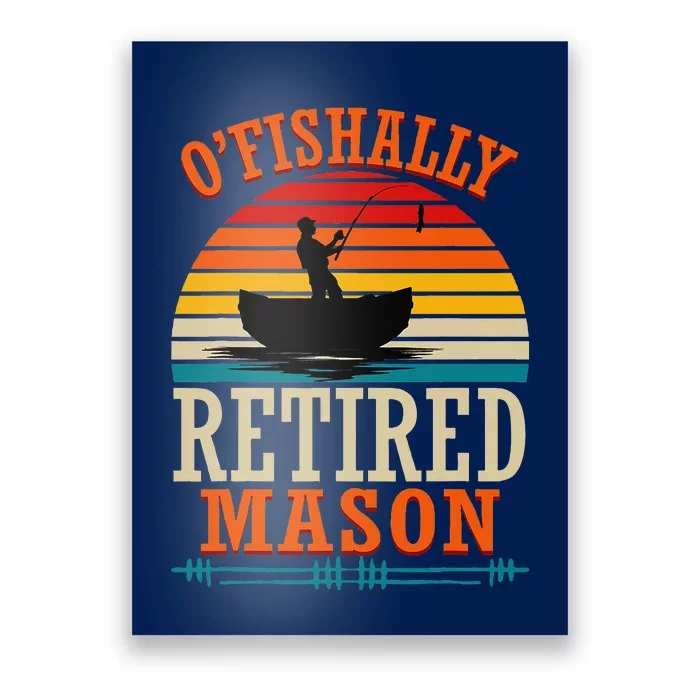 Fishing OFishally Retired Mason Poster