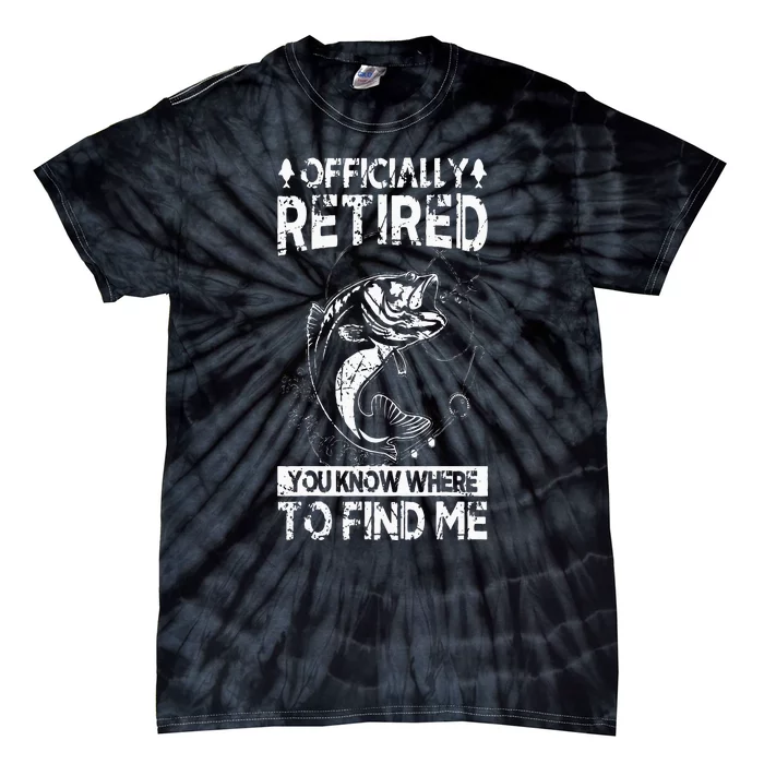 Funny Officially Retired Gift Fishing Dad Retirement Fisher Tie-Dye T-Shirt