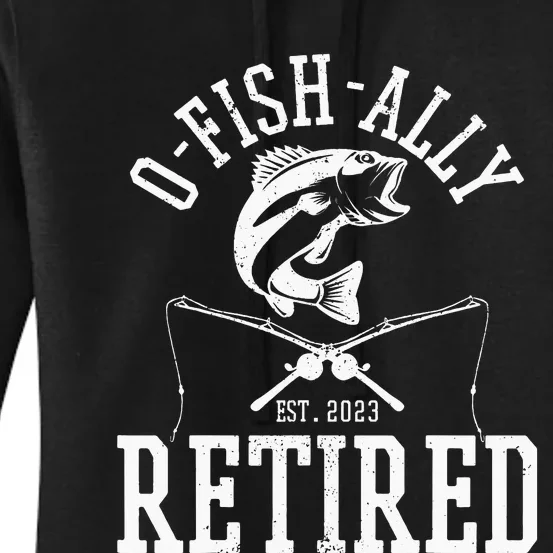 Funny O'fishally Retired Tee for Retired Fishing Women's Pullover Hoodie