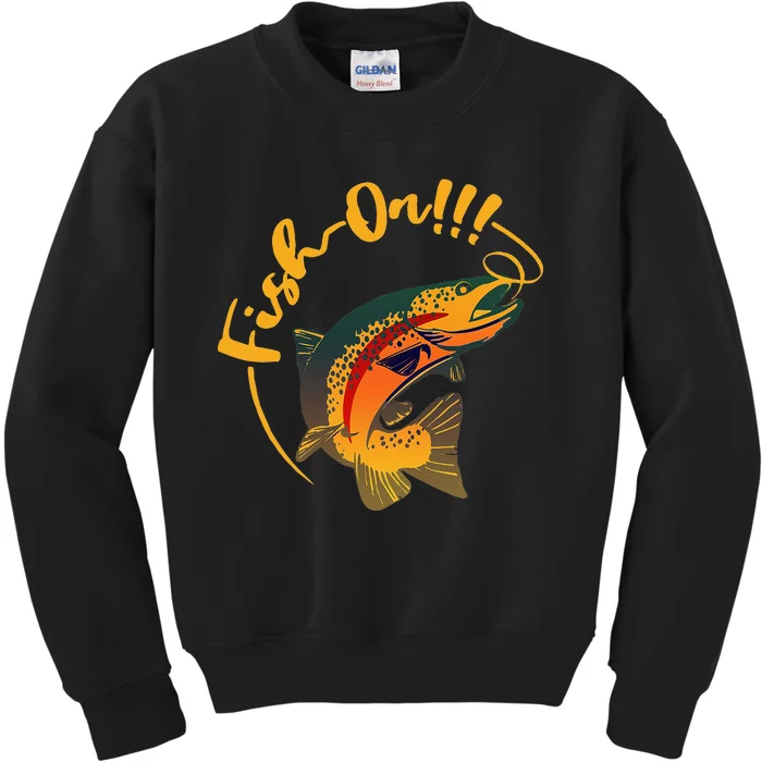 Fish On!!! Rainbow Trout Fishing Kids Sweatshirt