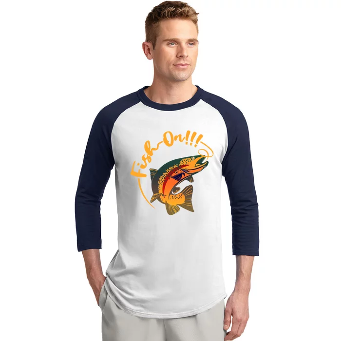 Fish On!!! Rainbow Trout Fishing Funny Gift Baseball Sleeve Shirt