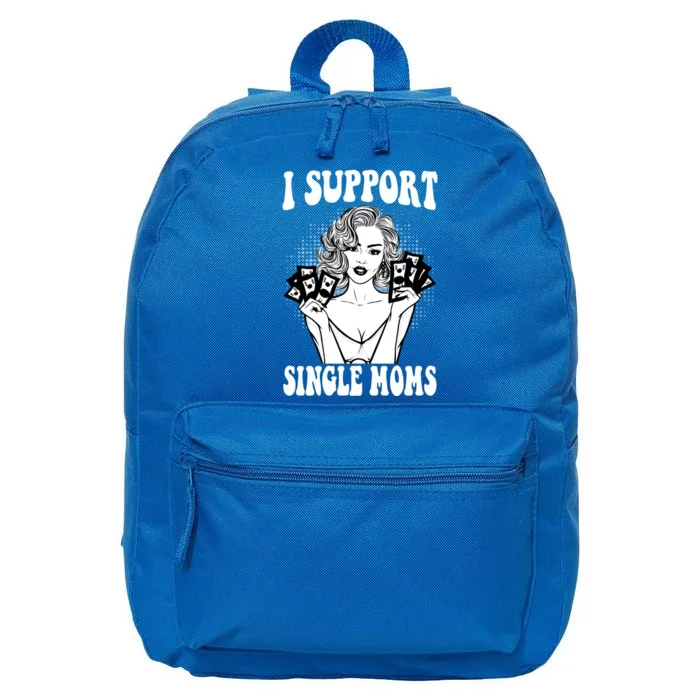 Funny Offensive Rude Strip Club Party Gift I Support Single Moms Gift 16 in Basic Backpack