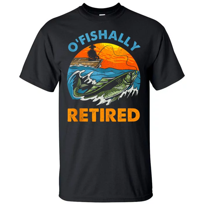 Funny Ofishally Retired Retirement Gone Fishing Tall T-Shirt