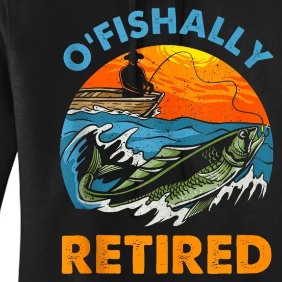 Funny Ofishally Retired Retirement Gone Fishing Women's Pullover Hoodie