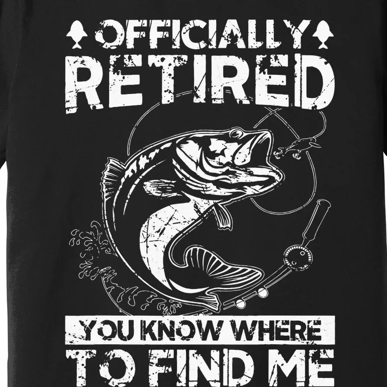 Funny Officially Retired Gift Fishing Dad Retirement Fisher Premium T-Shirt