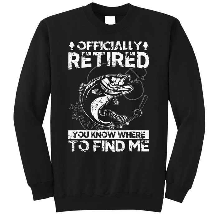 Funny Officially Retired Gift Fishing Dad Retirement Fisher Tall Sweatshirt