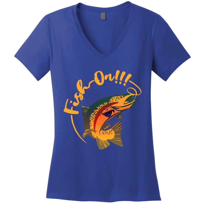 Fish On!!! Rainbow Trout Fishing Funny Gift Women's V-Neck T-Shirt