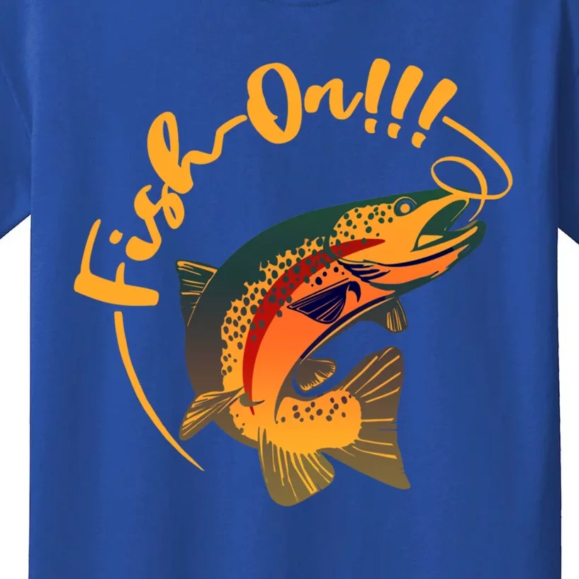 Fish On!!! Rainbow Trout Fishing Funny Gift Kids T-Shirt