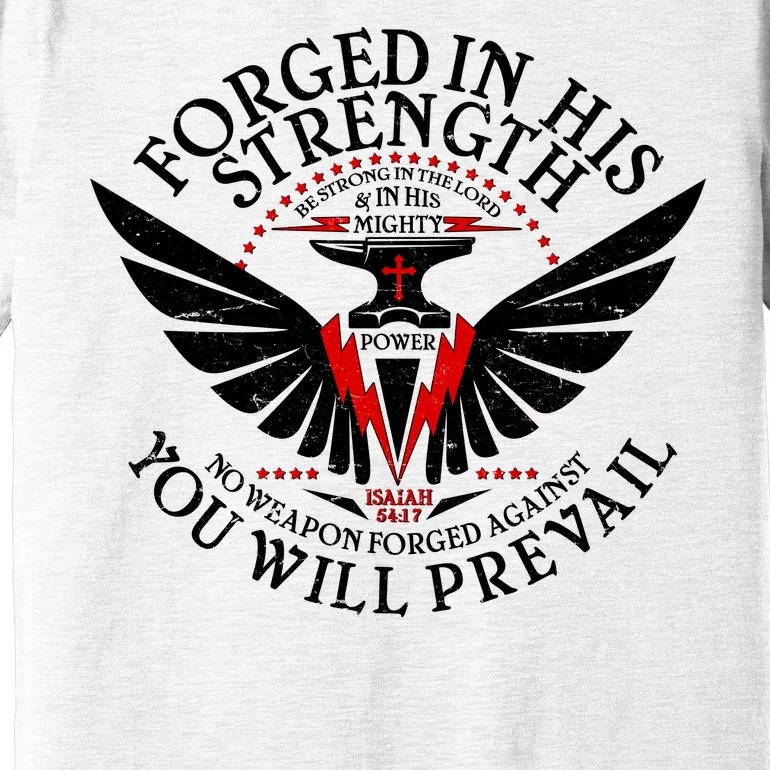 Forged In His Strength Premium T-Shirt