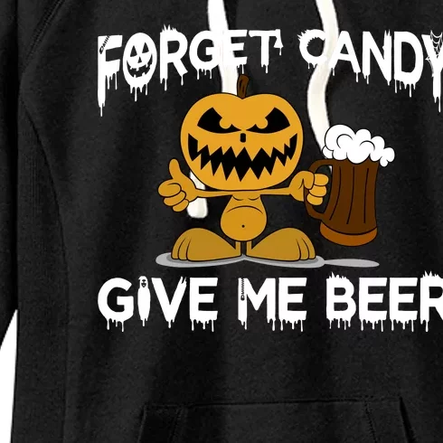 Forget Candy Give Me Beer Women's Fleece Hoodie