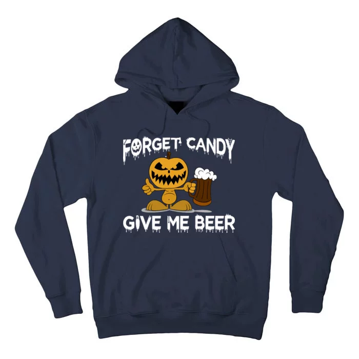 Forget Candy Give Me Beer Tall Hoodie