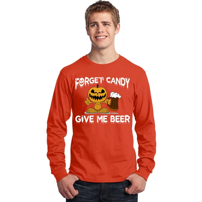 Forget Candy Give Me Beer Tall Long Sleeve T-Shirt