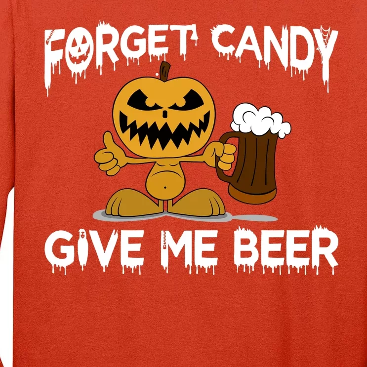 Forget Candy Give Me Beer Tall Long Sleeve T-Shirt