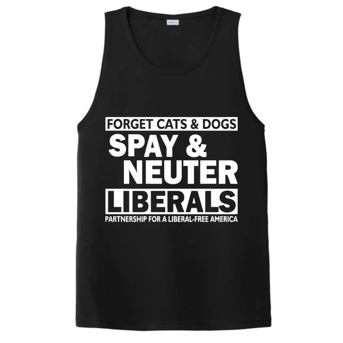 Forget Cats & Dogs Spay Nueter Liberals Performance Tank