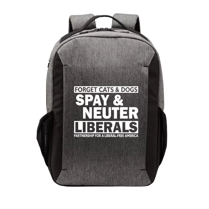 Forget Cats & Dogs Spay Nueter Liberals Vector Backpack