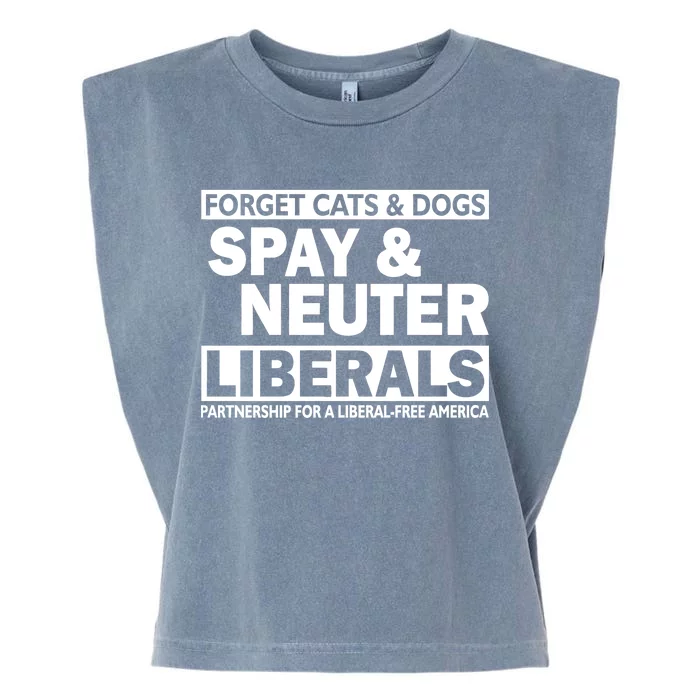 Forget Cats & Dogs Spay Nueter Liberals Garment-Dyed Women's Muscle Tee