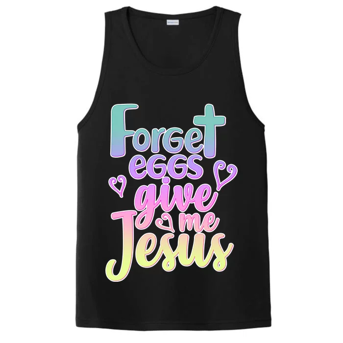 Forget Eggs Give Me Jesus Performance Tank