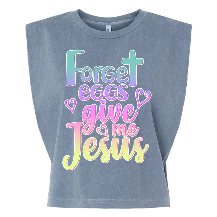 Forget Eggs Give Me Jesus Garment-Dyed Women's Muscle Tee