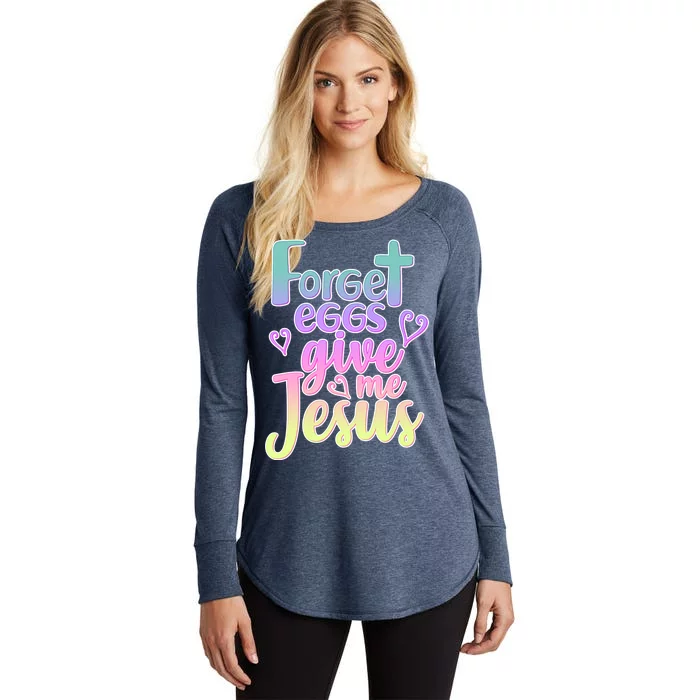 Forget Eggs Give Me Jesus Women's Perfect Tri Tunic Long Sleeve Shirt