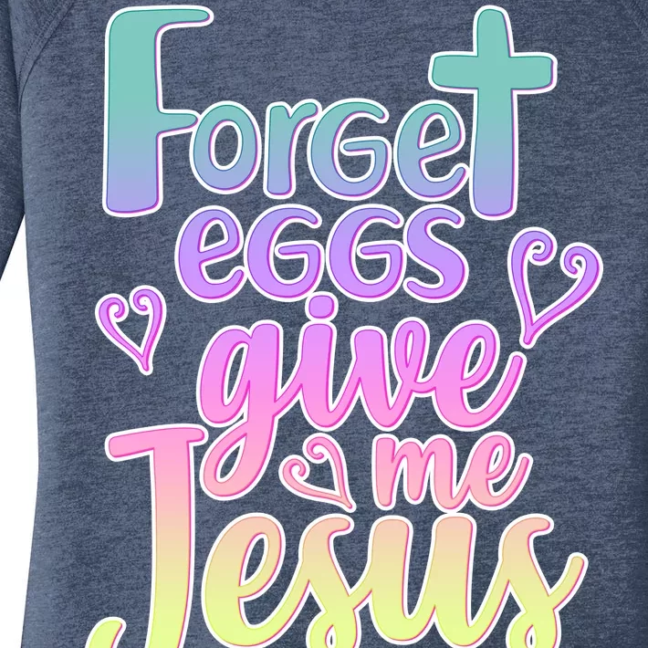 Forget Eggs Give Me Jesus Women's Perfect Tri Tunic Long Sleeve Shirt