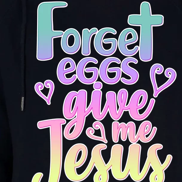 Forget Eggs Give Me Jesus Womens Funnel Neck Pullover Hood