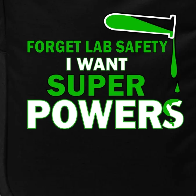 Forget Lab Safety I Want Superpowers Impact Tech Backpack