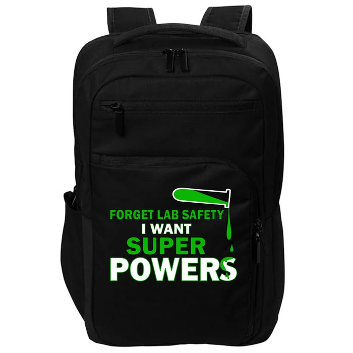 Forget Lab Safety I Want Superpowers Impact Tech Backpack