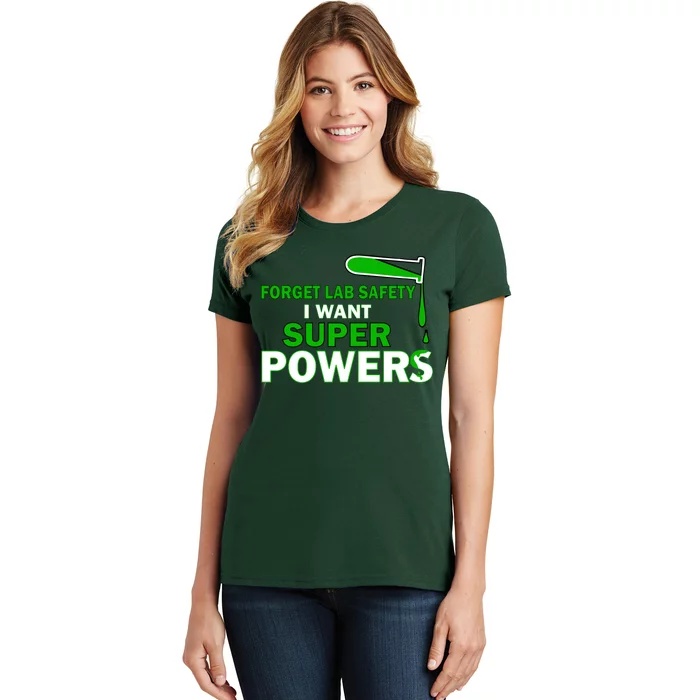 Forget Lab Safety I Want Superpowers Women's T-Shirt