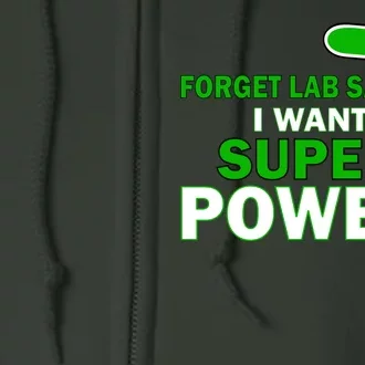 Forget Lab Safety I Want Superpowers Full Zip Hoodie