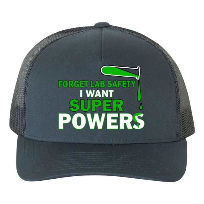 Forget Lab Safety I Want Superpowers Yupoong Adult 5-Panel Trucker Hat