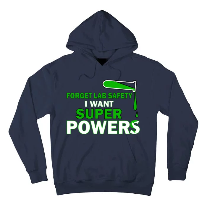 Forget Lab Safety I Want Superpowers Tall Hoodie