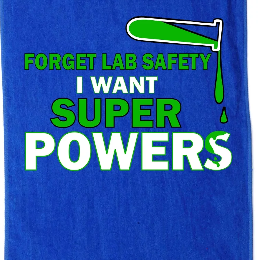 Forget Lab Safety I Want Superpowers Platinum Collection Golf Towel