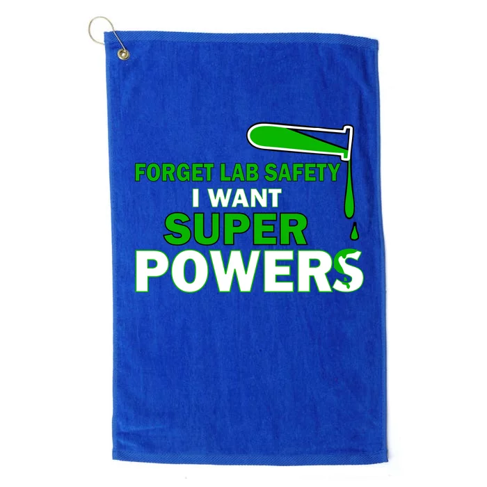 Forget Lab Safety I Want Superpowers Platinum Collection Golf Towel