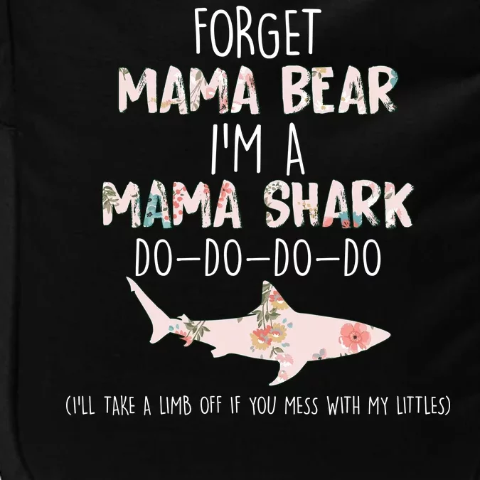 Forget Mama Bear I'm Mama Shark Doo Impact Tech Backpack