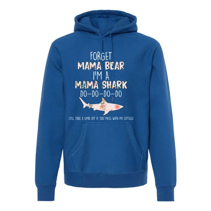 Forget Mama Bear I'm Mama Shark Doo Premium Hoodie