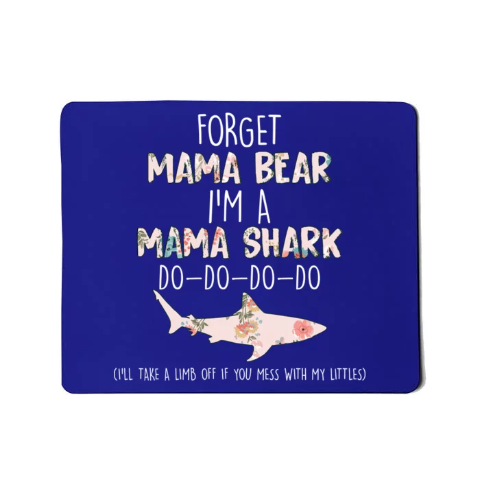 Forget Mama Bear I'm Mama Shark Doo Mousepad