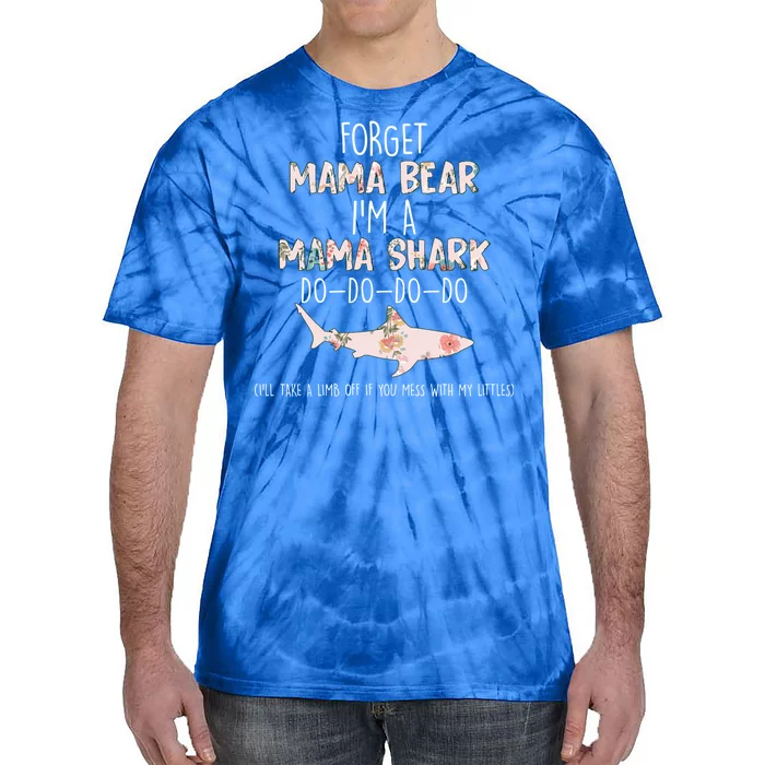 Forget Mama Bear I'm Mama Shark Doo Tie-Dye T-Shirt