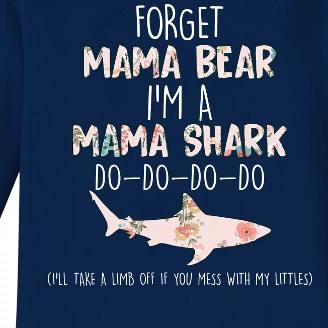 Forget Mama Bear I'm Mama Shark Doo Baby Long Sleeve Bodysuit