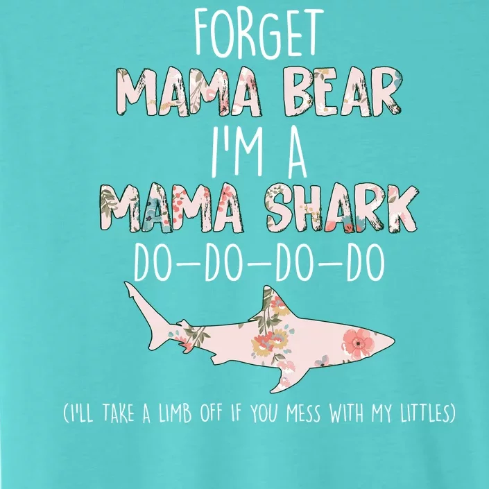 Forget Mama Bear I'm Mama Shark Doo ChromaSoft Performance T-Shirt