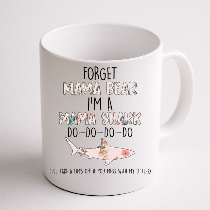 Forget Mama Bear I'm Mama Shark Doo Front & Back Coffee Mug