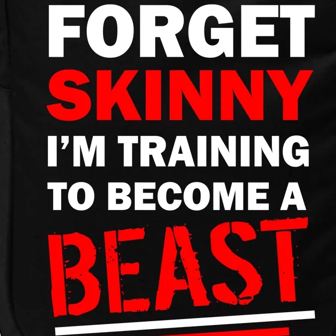 Forget Skinny I'm Training To Become A Beast Impact Tech Backpack