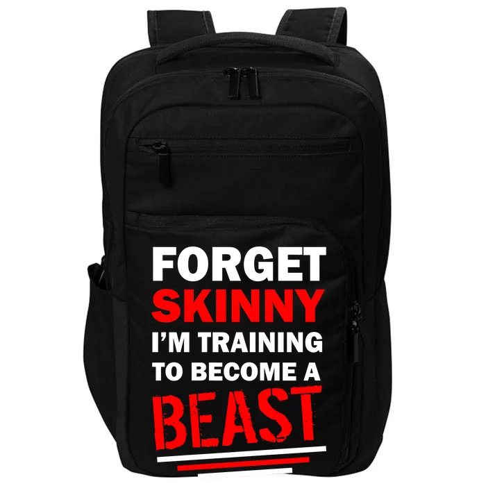 Forget Skinny I'm Training To Become A Beast Impact Tech Backpack