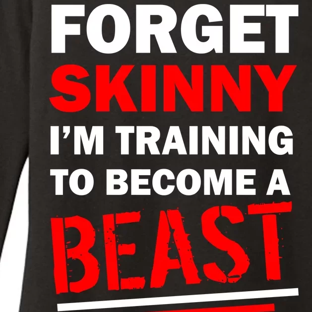 Forget Skinny I'm Training To Become A Beast Womens CVC Long Sleeve Shirt